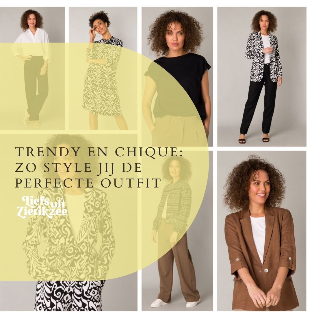 Trendy en chique: zo style jij de perfecte outfit